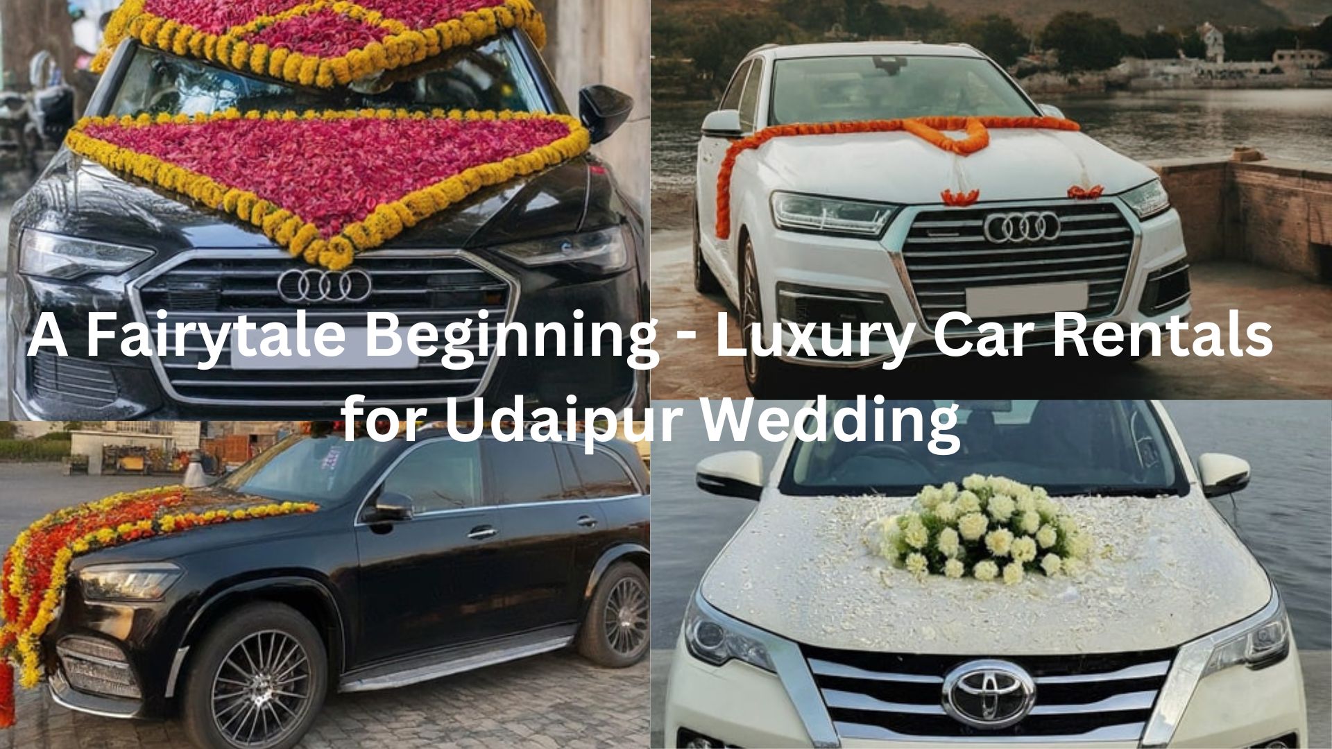 A Fairytale Beginning - Luxury Car Rentals for Udaipur Wedding