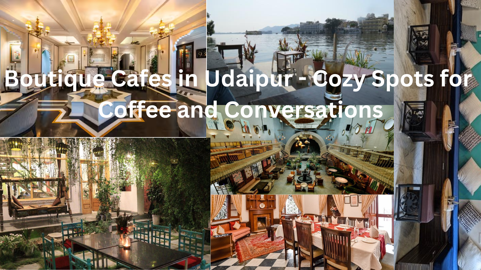 Boutique Cafes in Udaipur - Cozy Spots for Coffee and Conversations